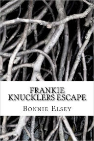Title: Frankie Knucklers Escape, Author: Bonnie Elsey