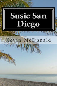 Title: Susie San Diego, Author: Kevin McDonald