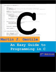 Title: An Easy Guide to Programming in C, Second Edition, Author: Martin J Gentile