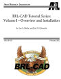 BRL-CAD Tutorial Series: Volume I: Overview and Installation