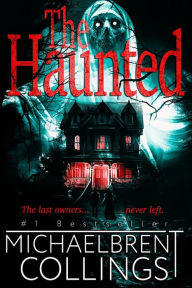 Title: The Haunted, Author: Michaelbrent Collings