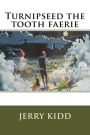 Turnipseed the tooth faerie