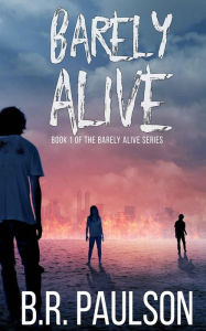 Title: Barely Alive, Author: Bonnie R Paulson
