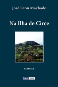 Title: Na Ilha de Circe, Author: Josï Leon Machado