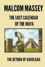 The Lost Calendar of the Maya: The Return of Kukulkan