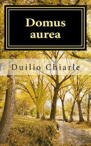 Title: Domus aurea, Author: Duilio Chiarle