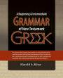 A Beginning and Intermediate Grammar of New Testament Greek
