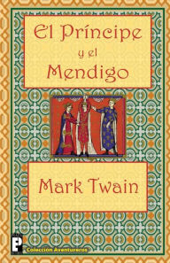 Title: El Prï¿½ncipe y el Mendigo, Author: Mark Twain