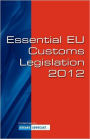 Essential Eu Customs Legislation 2012