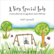 Title: A Very Special Lady: A story about ivf, an egg donor and a little boy., Author: Sarah Merrigan