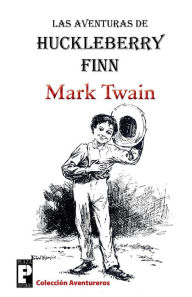 Title: Las aventuras de Huckleberry Finn, Author: Mark Twain