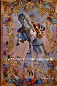 Title: When God Changes His Name, Author: Paul Webb