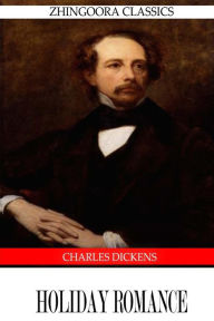 Title: Holiday Romance, Author: Charles Dickens