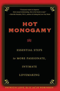 Title: Hot Monogamy: Essential Steps to More Passionate, Intimate Lovemaking, Author: Jo Robinson