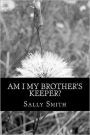 Am I My Brother's Keeper?