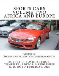 Title: Sports Cars Volume Two Africa and Europe: including Sports Car Validation Criterion Guide, Author: Robert D Boyd