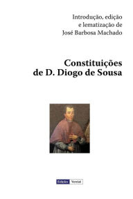 Title: Constituições de D. Diogo de Sousa, Author: Jose Barbosa Machado