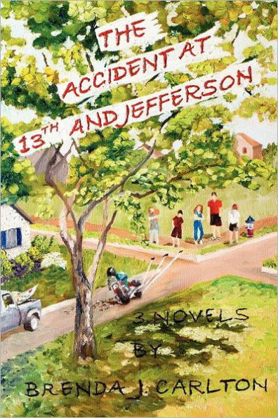 The Accident at 13th and Jefferson: 3 Novels