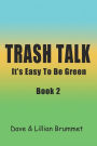 Trash Talk-Book Two: It's Easy To Be Green