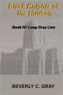 Black Knights of the Hudson Book IV: Long Gray Line
