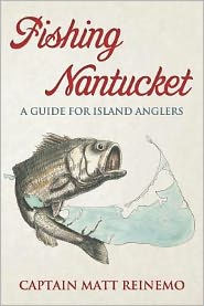 Title: Fishing Nantucket: A Guide for Island Anglers, Author: Matt Reinemo