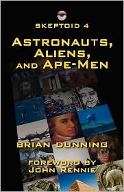 Skeptoid 4: Astronauts, Aliens, and Ape-Men