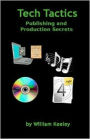 Tech Tactics Publishing and Production Secrets