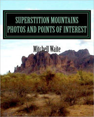 Superstition Mountains Photos and Points of Interest