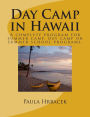 Day Camp in Hawaii: A complete program guide for summer camps, day camps and summer school programs.