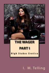 Title: The Wager, Author: I M Telling