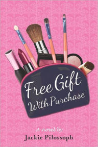 Title: Free Gift With Purchase, Author: Jackie Pilossoph