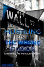 Hustling on the Wrong Block: Make Money Like the Real Block Boys