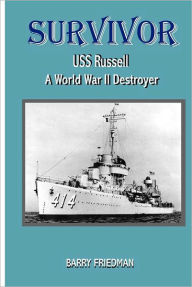 Title: Survivor: USS Russell a World War Two Destroyer, Author: Barry Friedman