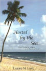 Hostel by the Sea: Living, Loving, and Working in an American Hostel
