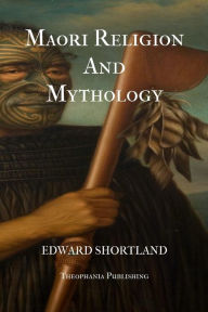 Title: Maori Religion And Mythology, Author: Edward Shortland