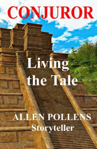 Title: Conjuror: Living the Tale, Author: Allen Pollens