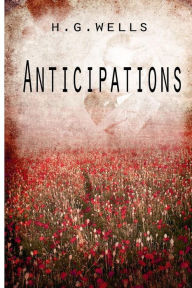 Title: Anticipations, Author: H. G. Wells