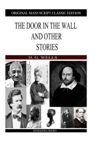 Title: The Door In The Wall, Author: H. G. Wells