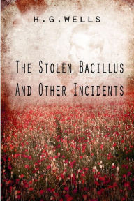 The Stolen Bacillus And Other Incidents