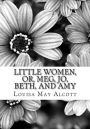 Little women, Or, Meg, Jo, Beth, and Amy