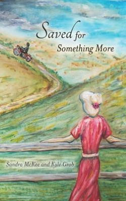 Saved For Something More By Sandra L Mckee Paperback Barnes