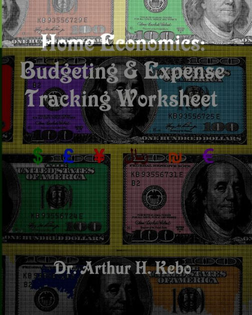 Home Economics Budgeting & Expense Tracking Worksheet by Arthur H. Kebo, Paperback Barnes