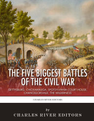 Title: The 5 Biggest Civil War Battles: Gettysburg, Chickamauga, Spotsylvania Court House, Chancellorsville, and The Wilderness, Author: Charles River Editors