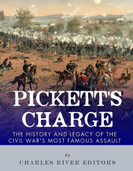 Title: he History and Legacy of the Civil Wars Most Famous AssaultT, Author: Charles River Editors