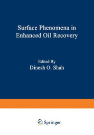 Title: Surface Phenomena in Enhanced Oil Recovery, Author: Shah