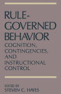 Rule-Governed Behavior: Cognition, Contingencies, and Instructional Control