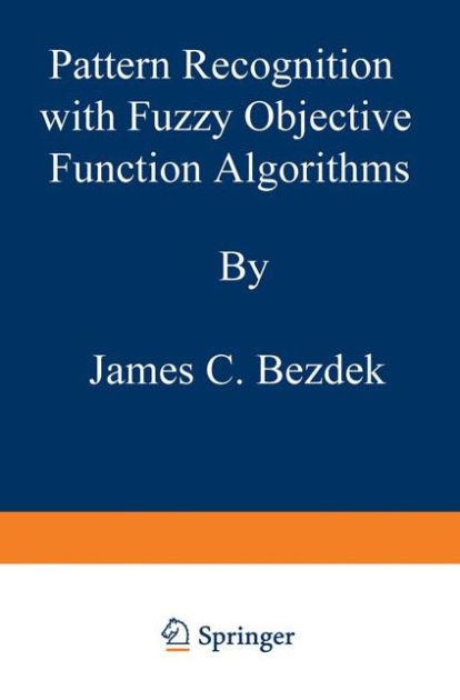 Pattern Recognition With Fuzzy Objective Function Algorithms | pattern recognition with fuzzy objective function Pattern Recognition With Fuzzy Objective Function Algorithms | pattern recognition with fuzzy objective function