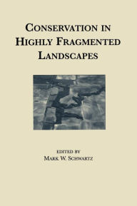 Title: Conservation in Highly Fragmented Landscapes, Author: Mark Schwartz