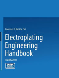 Title: Electroplating Engineering Handbook, Author: Lawrence J. Durney