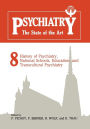 Psychiatry The State of the Art: Volume 8 History of Psychiatry, National Schools, Education, and Transcultural Psychiatry